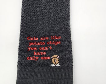 Cats are Like Potato Chips You Can't Have Only One on Black - Embroidered Cotton Kitchen Towel - Free Shipping