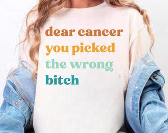 Dear Cancer You Picked The Wrong Bitch Shirt, Breast Cancer Awareness, Cancer Warrior, Beat The Cancer Tee, Funny Cancer Tee