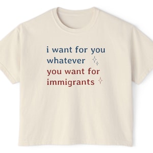 Defend Immigrants Crop Top, I want for you whatever you want for immigrants, No one is illegal on stolen land, juntos todos