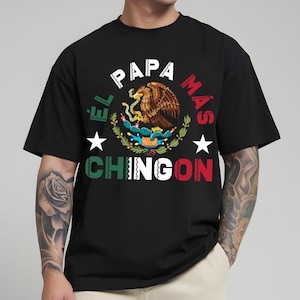 El Papa Más Chingón Shirt | Mexican Dad T-Shirt | Hispanic Father’s Day Gift | El Mejor Papá Tee | Funny Latino Dad Shirt | Mexico Gift