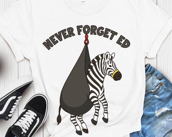 Never Forget Ed the Zebra Captured T-Shirt | Funny Internet Meme Tee | | Unisex Humor Shirt