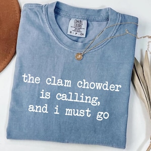Funny Clam Chowder Shirt, Comfort Colors® New England Travel Tee, Coastal Foodie Souvenir Shirt, Nautical Beach Town Tee, Chowdah Lover Gift