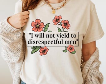 Ich werde respektlosen Männern, AOC-Shirt, Ermächtigung von Frauen, Gleichstellung der Geschlechter, inspirierenden Frauen, Feminismus, feministisch nicht nachgeben