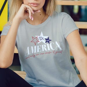 We Are America Tee, Patriotic Shirt, Civic Pride Tee, USA Shirt, Bold Statement Apparel, America Pride Shirt, Constitution Focused T-shirt