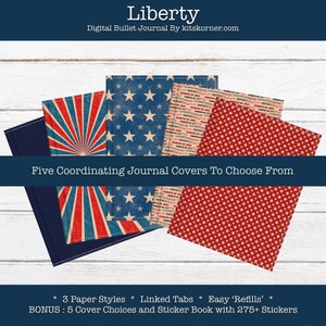 May include: Five digital bullet journal covers with red, white and blue patriotic themes. The covers feature stars, stripes and the text "Fourth of July". The text "Liberty" and "Digital Bullet Journal by kitskorner.com" is at the top of the image. The text "Five Coordinating Journal Covers To Choose From" is in the middle of the image. The text "* 3 Paper Styles * Linked Tabs * Easy 'Refills' * BONUS: 5 Cover Choices and Sticker Book with 275+ Stickers" is at the bottom of the image.