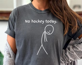 No Hockey Today T-Shirt: Gift for Hockey Lovers