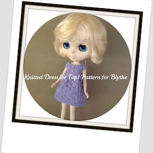May include: A Blythe doll in a lavender knitted dress with pink buttons. The doll has blonde hair and blue eyes. The text "Knitted Dress (or Top) Pattern for Blythe" is displayed.