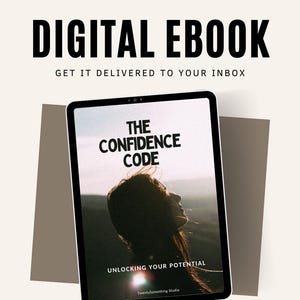 May include: Digital ebook advertisement. A tablet displays "The Confidence Code" with the tagline "Unlocking Your Potential." The text "Digital Ebook" and "Get it delivered to your inbox" are at the top. The bottom reads "TwentySomething Studio."