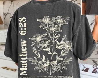 Matthew 6 28 Shirt Comfort Colors 1717 Christian Floral Tee Vintage Bible Verse T Shirt Faith Based Graphic Tee Women Gift Jesus Gifts Retro