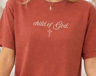 Child of God Shirt Christian Comfort Colors Tee Minimalist Faith Shirt for Women Christian Gift for Her Cross Tee Church Outfit Jesus Shirts