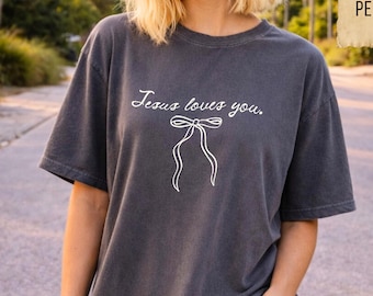 Jesus loves you Comfort Colors Tshirt, Coquette Christian Tee for Women, Feminine Faith Shirt, Cute Bible Shirt, Christian Gift for Her