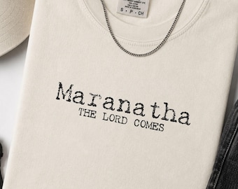 Maranatha The Lord Comes Shirt Comfort Colors 1717 Christian Father Gift Jesus Is Coming Tee Bible Prophecy Christian Apparel Vintage Shirts