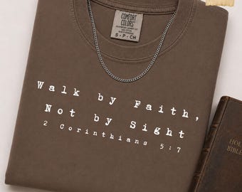 Walk by Faith Shirt for Men Christian Comfort Colors Tee 2 Corinthians 5:7 Bible Verse Shirt Faith Gift for Him Jesus Shirt Church Outfit