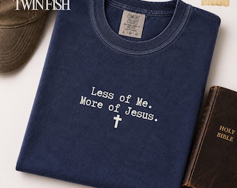 Less of Me More of Jesus Shirt for Men Christian Comfort Colors Tee Faith Shirt Bible Verse Shirt Christian Gift for Him Jesus Church Outfit
