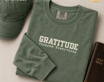Christian Thanksgiving Shirt for Men Gratitude Changes Everything Tee Comfort Colors Long Sleeve Christian Christmas Gift for Him Jesus