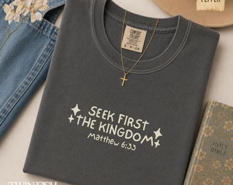 Seek First the Kingdom Christian Comfort Colors Tee Matthew 6 Bible Verse Faith Shirt for Women Christian Gift for Her Church Outfit