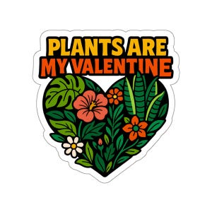 Adesivo de vinil recortado "As plantas são meus namorados"