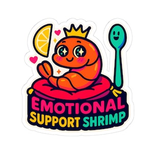 Emotional Support Shrimp Vinyl Die Cut Aufkleber