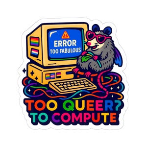 Adesivo de vinil recortado Too Queer to Compute Nerd