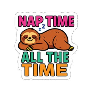 Nap Time All the Time Faultier Vinyl Die Cut Aufkleber