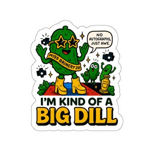 Adesivo de vinil recortado "I'm Kind of a Big Dill Pickle"
