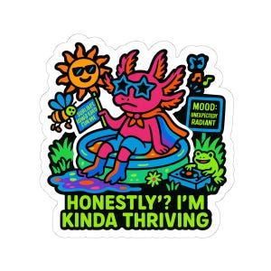I'm Kinda Thriving Vinyl Die Cut Aufkleber