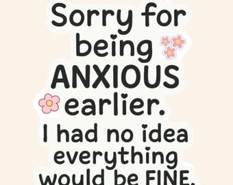 Anxious Humor Sticker: Relatable Mental Health, Waterproof Vinyl