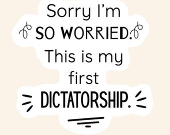 Funny Political Sticker: "Sorry I'm So Worried" Sarcastic Humor