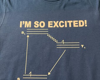 I'm So Excited! Phosphorescence and Fluorescence Graph T-shirt Chemistry Physics STEM Science