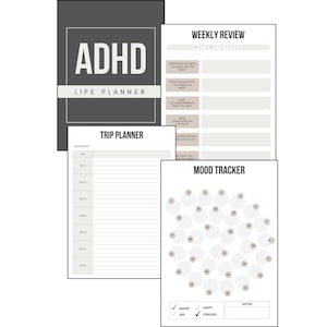 May include: A collection of planner pages with the text "ADHD LIFE PLANNER." The pages include a weekly review, trip planner, and mood tracker. The color scheme is primarily white, gray, and beige.
