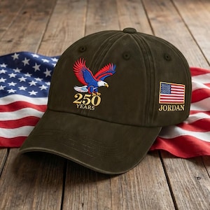 250 Years Embroidered Hat, American Eagle Patriotic Cap, 1776–2026 Anniversary Gift, USA Independence Gift, USA Flag Made in America Hat