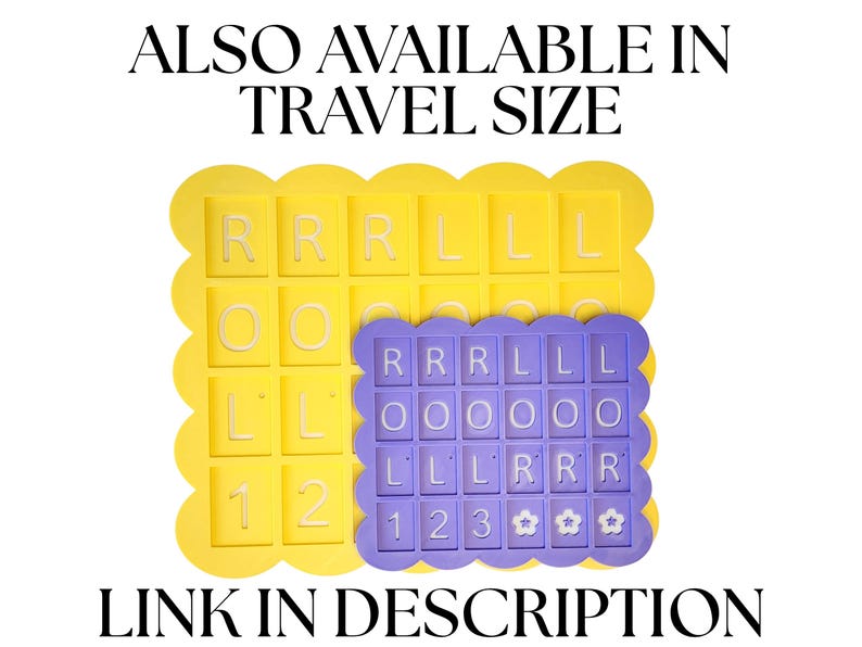 May include: Two letter tile sets, one yellow and one purple, with the text "ALSO AVAILABLE IN TRAVEL SIZE" and "LINK IN DESCRIPTION". The yellow set has the letters R, O, and L, and the numbers 1 and 2. The purple set has the letters R, O, and L, the numbers 1, 2, and 3, and flower symbols.