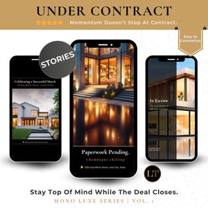 May include: Three smartphones displaying real estate-themed content. The screens show luxury homes and text like "Under Contract," "Stories," and "In Escrow." The design is modern with a gold and black color scheme. The text "Stay Top Of Mind While The Deal Closes" is also visible.