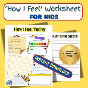 May include: A colorful worksheet titled "How I Feel" for kids, featuring sections for mood tracking and journaling. Includes a "Bonus Journaling Page" and an "Instant Download" banner. The design incorporates a yellow background and playful illustrations.