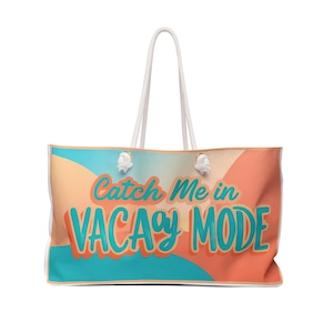 Catch Me in Vacay Mode Weekender Bag - Beach Bag, Travel Tote, Vacation Essentials, Summer Fun, Stylish Canvas