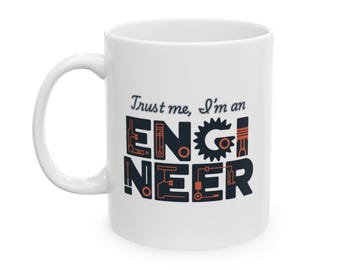 Funny Engineer Mug - Trust me, I'm an Engineer - Funny Engineering Mug, Gift, Coffee Mug, Engineering mug, Engineer gift, Dad gift