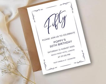 May include: A white rectangular invitation card with a dark blue script font reading Fifty, followed by text for Poppy's 50th birthday on Saturday 11 August 2025 at Beach Front Hotel, London at 07.00 PM, with RSVP Angela at 123456789, inside a brown envelope.