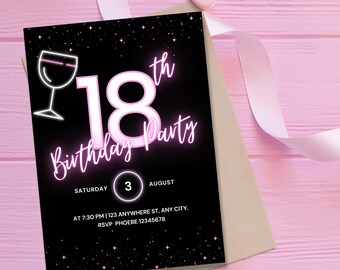May include: A black rectangular birthday party invitation card featuring a neon-style pink number 18, a white wine glass graphic, and pink text reading Birthday Party. The card includes details for Saturday, August 3, at 7:30 PM, 123 Anywhere St, Any City, and RSVP Phoebe 12345678.