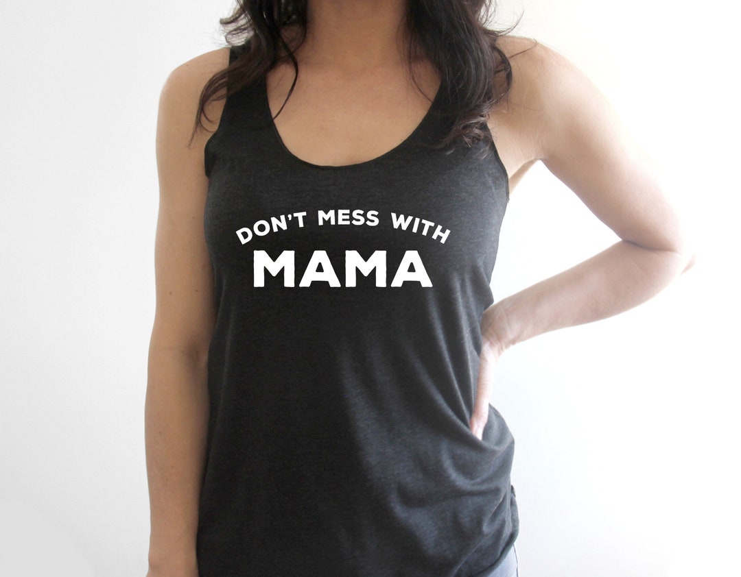 Tank Tops for Mom Don't Mess With Mama Tank Top MAMA - Etsy