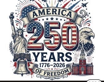 250 Years Of Freedom PNG, USA 250th Anniversary Sublimation Design, 1776 2026 Patriotic Shirt, America Digital Download