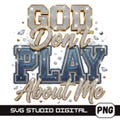 God Don\u2019t Play About Me Digital PNG | Denim Rhinestone Christian Sublimation DTF Transfer Graphic product logo