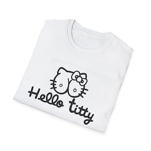 Funny meme T-Shirt – “Hello Titty” – Ironic Meme Tee, Gen Z Aesthetic, Sarcastic Quote Shirt, Gift Idea