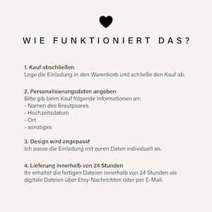 May include: A white informational graphic with a black heart icon at the top and the text WIE FUNKTIONIERT DAS? followed by four numbered steps in German explaining the process for purchasing and personalising a custom wedding invitation.