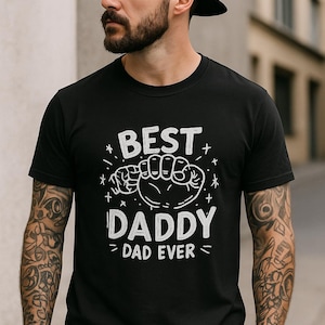 Best Daddy Ever T-Shirt, Unisex Jersey Tee, Father&#39;s Day Gift, Dad Apparel, Awesome Dad Shirt, Birthday Gift for Dad