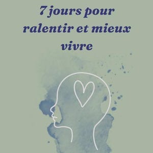 Peut inclure: Une illustration aquarelle bleue d'une tête avec un cœur à l'intérieur. Le texte dit "Planifie ta Journée Slow 7 jours pour ralentir et mieux vivre Organisation-Productivité".