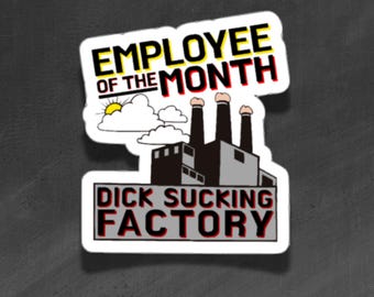 ADULT VINYL STICKER - Employee of the Month, Dick Sucking - Waterproof, Laminated, Decal, Car, Auto, Truck, Laptop, Computer, Phone, iPhone