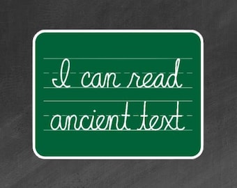 ADULT VINYL STICKER - I can read ancient text, cursive - Waterproof, Laminated, Decal, Car, Auto, Truck, Laptop, Computer, Phone, iPhone