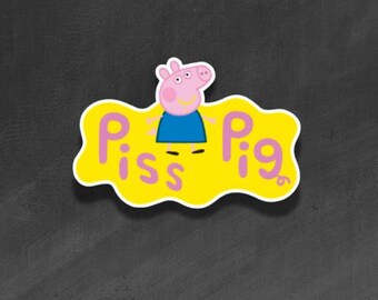 ADULT VINYL STICKER - Piss Pig - Waterproof, Laminated, Decal, Car, Auto, Truck, Laptop, Computer, Phone, iPhone