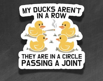 ADULT VINYL STICKER - Ducks not in a row, Passing a Joint  - Waterproof, Laminated, Decal, Car, Auto, Truck, Laptop, Computer, Phone, iPhone