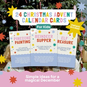 May include: Christmas advent calendar cards for kids. The cards feature colourful text and illustrations with the titles "Pinecone Painting", "Reindeer Supper", and "Elf Treasure". The image includes the text "Simple ideas for a magical December".